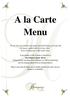 A la Carte Menu. Please note that all dishes are carefully prepared to order and are subject to availability.