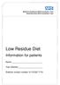 Low Residue Diet. Information for patients. Name. Your Dietitian. Dietitian contact number: