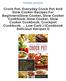 Read & Download (PDF Kindle) Crock Pot: Everyday Crock Pot And Slow Cooker Recipes For Beginners(Slow Cooker, Slow Cooker Cookbook, Slow Cooker, Slow