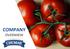 Chumak today. Chumak is one of the biggest processors of tomatoes in Central and Eastern Europe