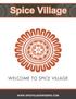 WELCOME TO SPICE VILLAGE