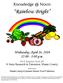 Rainbow Bright. Noon. Wednesday, April 16, :00-1:00 p.m. 104 S. Brayman, Paola, KS K-State Research & Extension, Miami County