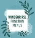 Windsor RSL Function Menus