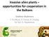 Invasive alien plants opportunities for cooperation in the Balkans. Vladimir Vladimirov T. Trichkova, R. Tomov, A. Uludag, M. Rat, Ts.
