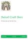 Salud Craft Beer. The Best Beer for the Best Price. p. (310) f. (310) Brewery Lane Torrance, CA 90503