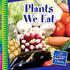 21 Century. Junior Library. Plants We Eat. by Jennifer Colby. Cherry Lake Publishing * Ann Arbor, Michigan