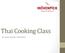 Thai Cooking Class. the most popular Thai dishes