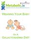 WEANING YOUR BABY ON A GALACTOSAEMIA DIET