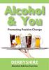 Alcohol & You Promoting Positive Change DERBYSHIRE Alcohol Advice Service