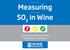 Find out all you need to know about measuring SO 2. in wine making