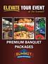 ELEVATE YOUR EVENT. at The Summit! PREMIUM BANQUET PACKAGES