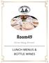 Room49. Private Dining. Elevated. LUNCH MENUS & BOTTLE WINES
