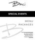 SPECIAL EVENTS MENU PACKAGES LOCATED ON THE GROUND FLOOR OF C HOTEL BY CARMEN S 1530 STONE CHURCH RD. E HAMILTON, ON L8W 3P9