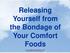 Releasing Yourself from the Bondage of Your Comfort Foods Dr. Ritamarie Loscalzo and Chef Alicia Ojeda
