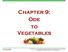 Chapter 9: Ode to Vegetables