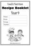 Food & Nutrition Recipe Booklet. Year 9. Name: Form: Group: Teacher: Book replacement Cost 1