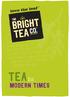THE BRIGHT TEA CO. Our dedication to tea inspired us to create a line of HIGH QUALITY blends that are refreshed for the demands of today.