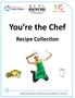 You re the Chef Recipe Collection Adapted with the permission of York Region Community and Health Services. January 2018 You re The Chef Recipes