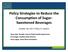 Policy Strategies to Reduce the Consumption of Sugar Sweetened Beverages