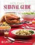 HOLIDAY. Survival Guide. Expert help to get you through Thanksgiving and beyond.
