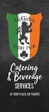 Catering & Beverage SERVICES AT OUR PLACE OR YOURS!