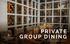 PRIVATE GROUP DINING. Discover the group culinary experience.