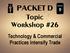 PACKET D. Technology & Commercial Practices Intensify Trade. 9 Topic Workshop #26. Module