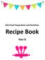 KS3 Food Preparation and Nutrition. Recipe Book. Year 8