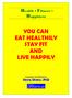 YOU CAN EAT HEALTHILY STAY FIT AND LIVE HAPPILY