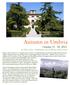 Autumn in Umbria. October 13-20, 2012 La Villa Cucina - Celebrating 15 years of delicious culinary travel!