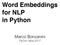Word Embeddings for NLP in Python. Marco Bonzanini PyCon Italia 2017