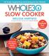 SLOW COOKER. MELISSA HARTWIG Co-author of the New York Times best-selling The Whole30. Instant Pot