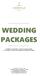 WEDDING PACKAGES. Complete customization is where your journey begins. We will help you create your experience that goes unrivaled.