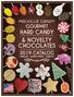 GOURMET HARD CANDY & NOVELTY CHOCOLATES 2019 CATALOG UNIQUE HAND-MADE SWEETS ALL PRODUCTS