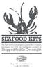 SEAFOOD KITS. The Perfect Gift or Entertaining Idea for Any Occasion. Packaged for Pick Up, Delivered Locally or. Shipped FedEx Overnight