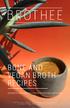 VEGAN BROTH RECIPES OUR BROTHS ARE DESIGNED FOR EVERY BODY AND OUR PLANET. MaNuFaCtUrEd By BrOtHeE, 230 W AvE 26, LoS AnGeLeS, Ca 90031