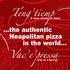 ...the authentic Neapolitan pizza in the world...