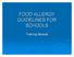 FOOD ALLERGY GUIDELINES FOR SCHOOLS. Training Module