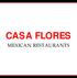 CASA FLORES MEXICAN RESTAURANTS