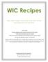 WIC Recipes. Enjoy these recipes that include foods that can be purchased with WIC benefits! Each recipe: